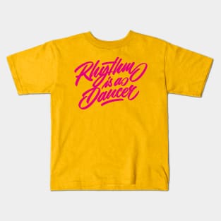 Rhythm is a dancer! (color) Kids T-Shirt